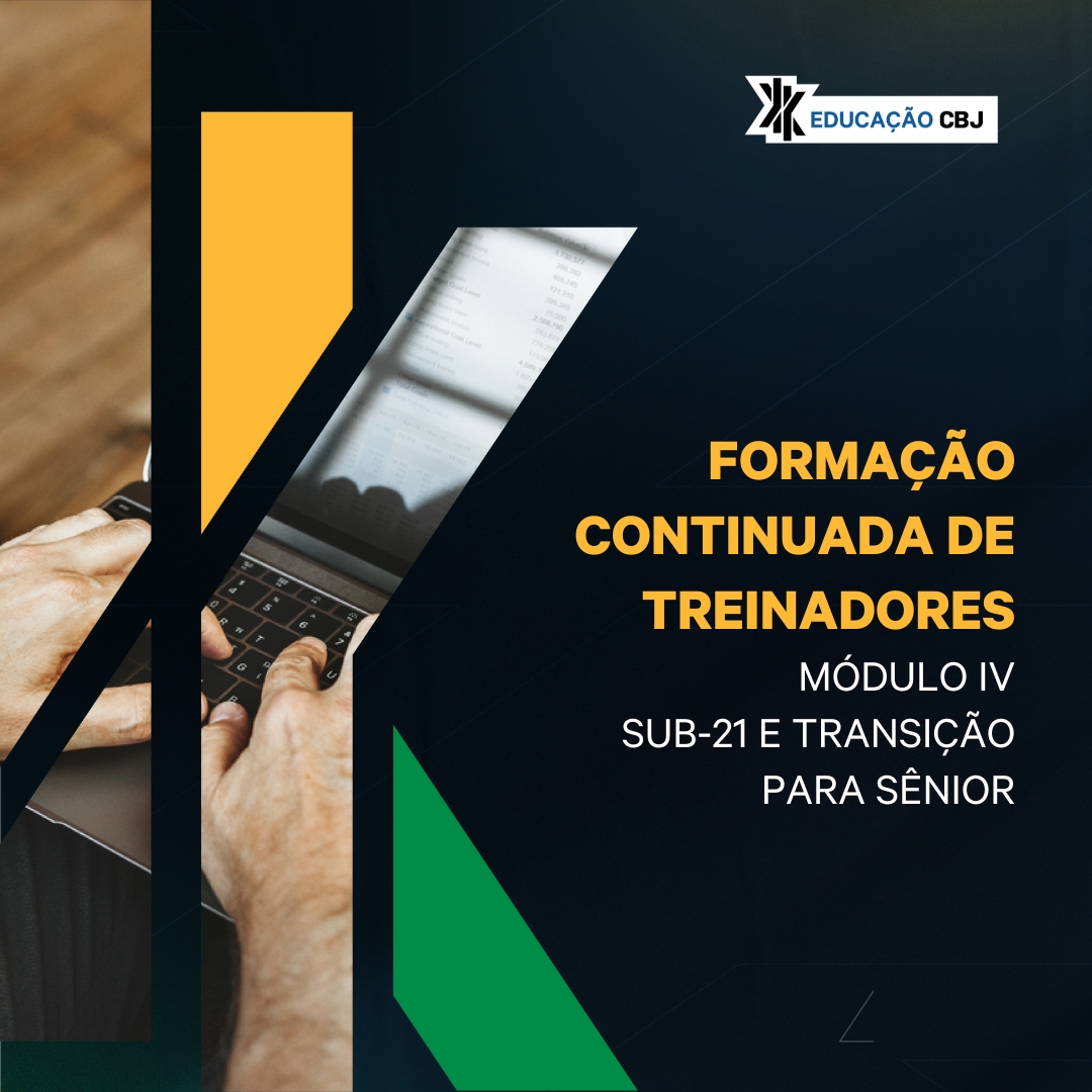 PROGRAMA DE DESENVOLVIMENTO ESPORTIVO NÍVEL I: PERSPECTIVA METODOLÓGICA DE LONGO PRAZO - FORMAÇÃO CONTINUDA DE TREINADORES - MÓDULO IV, SUB 21 E TRANSIÇÃO PARA O SENIOR.